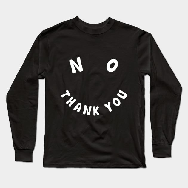 Smiley say no thank you Long Sleeve T-Shirt by backtomonday